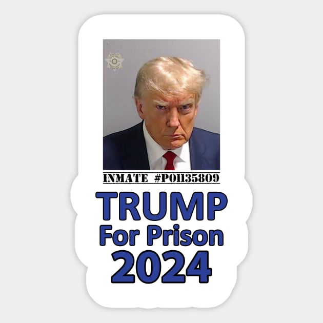 Trump For Prison 2024 Sticker by topher